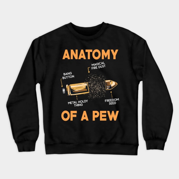 GUNS: Anatomy Of A Pew 2nd amendment t shirt gift Crewneck Sweatshirt by woormle